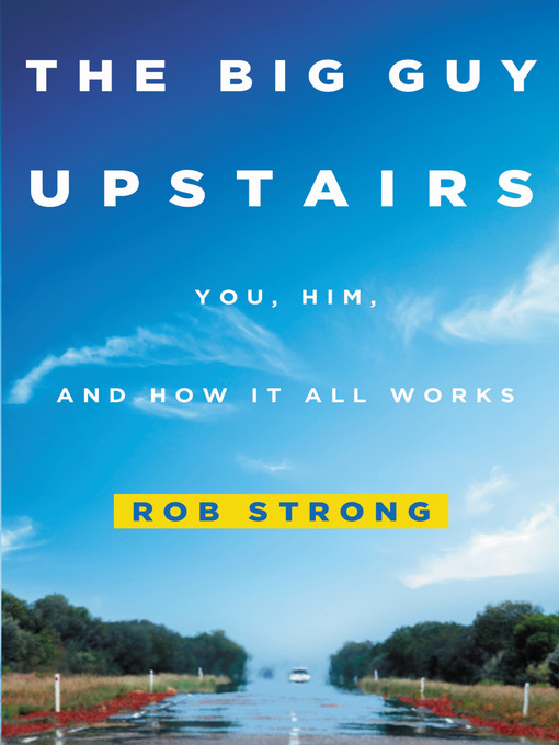 Title details for The Big Guy Upstairs by Rob Strong - Available